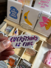 Load image into Gallery viewer, Everything Is Fine Sticker
